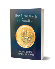 The Chemistry of Emotion by Fiona Perry and Stephen Paul Wren