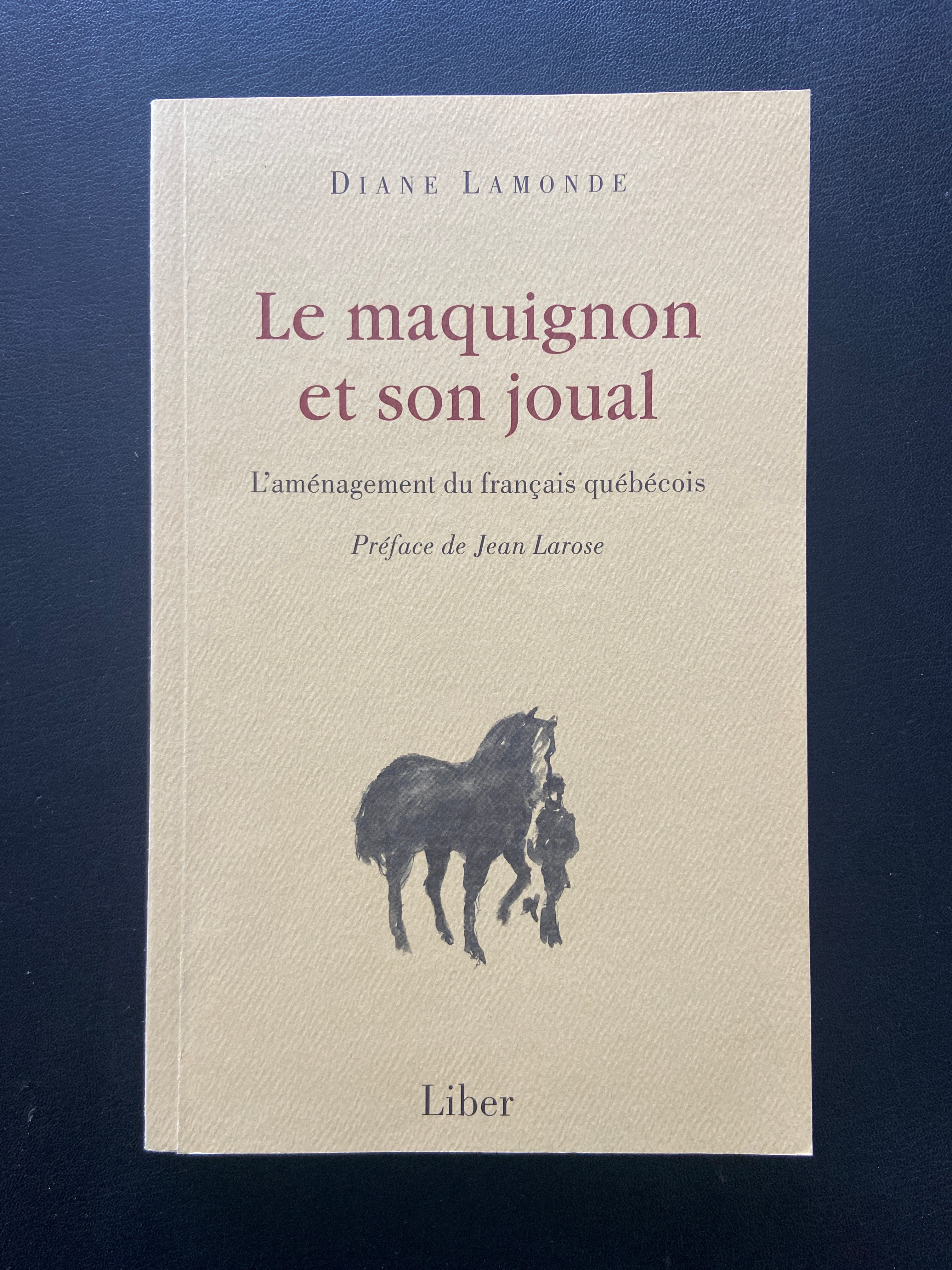 LE MAQUIGNON ET SON JOUAL - L'AMÉNAGEMENT DU FRANÇAIS QUÉBÉCOIS