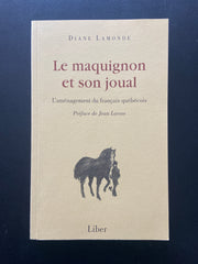 LE MAQUIGNON ET SON JOUAL - L'AMÉNAGEMENT DU FRANÇAIS QUÉBÉCOIS