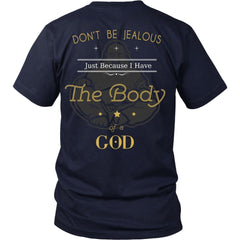 T-shirt - Funny - Don't Be Jealous Because I Have The Body Of A God - Back Design