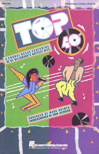 Top 40 (Feature Medley) 2 Part Singer Arranger: Mark Brymer