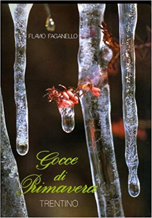 Trentino: Gocce Di Primavera. Progetto Grafico Ed Organizzazione Dario Scarpa