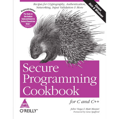 Secure Programming Cookbook for C and C++: Recipes for Cryptography, Authentication, Input Validation & More (Paperback) - BOOKZONE