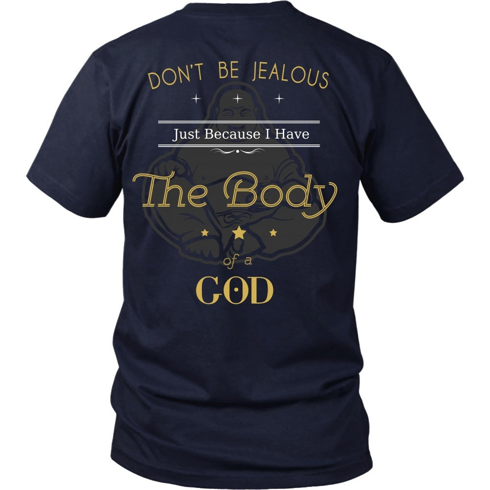 T-shirt - Funny - Don't Be Jealous Because I Have The Body Of A God - Back Design